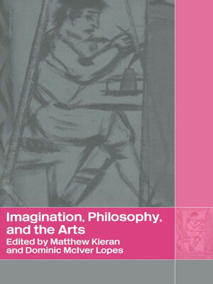 cover image of Imagination, Philosophy and the Arts